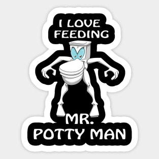 I Love Feeding Mr. Potty Man Sticker